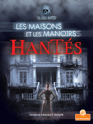cover image of Les maisons et les manoirs hantés (Haunted Houses and Mansions)